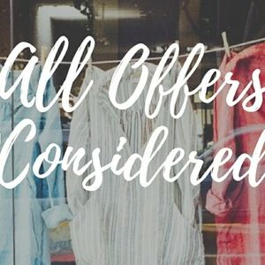 ALL Offers Welcomed!